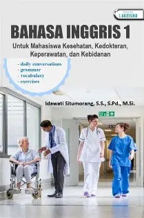 Bahasa Inggeris I untuk mahasiswa kesehatan, kedokteran, keperawatan, dan kebidanan