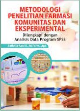 Metodologi Penelitian Farmasi Komunitas Dan Eksperimental Dilengkapi dengan Analisis Data Program SPSS