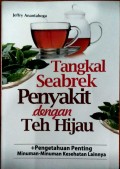 Tangkal Seabrek Penyakit dengan Teh hijau