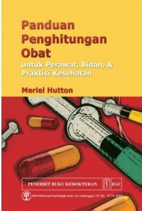 Panduan Penghitungan Obat Untuk Perawat, Bidan, & Praktisi Kesehatan