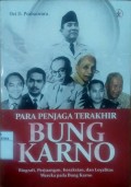 Para Penjaga Terakhir Bung Karno