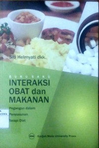 Interaksi Obat Dan Makanan : pegangan dalam penyusunan terapi diet