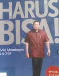 HARUS BISA : Seni Memimpin ala SBY