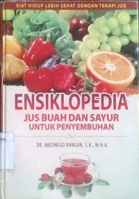 Ensiklopedia Jus buah dan sayur untuk penyembuhan