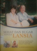 SEHAT DAN BUGAR HINGGA LANSIA