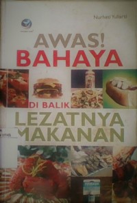 AWAS BAHAYA  DIBALIK LEZATNYA MAKANAN