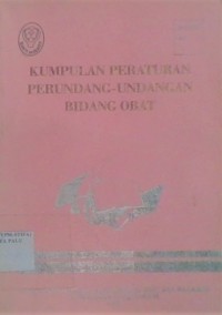 Kumpulan Peraturan Perundang-Undangan Bidang Obat