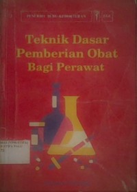 Teknik Dasar Pemberian Obat Bagi Perawat