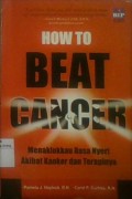 How Beat Cancer : Menaklukkan rasa nyeri akibat kanker dan terapinya