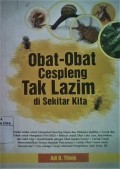 Obat obat Cespleng tak Lazim di sekitar kita