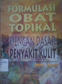 Formulasi Obat Topikal Dengan Dasar Penyakit Kulit