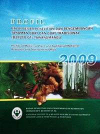 Profil Balai Besar Penelitian Dan Pengembangan Tanaman Obat Dan Obat Tradisional (B2P2TO-OT) Tawamangun 2009