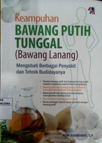 Keampuhan Bawang Putih Tunggal (Bawang Lanang) : Mengobati berbagai penyakit dan teknik budidayanya