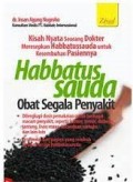 Kisah nyata seorang dokter meresepkan habbatussauda untuk kesembuhan Pasiennya : Habbatus Sauda obat segala penyakit