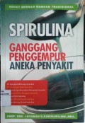 Spirulina : Ganggang Penggempur Aneka Penyakit