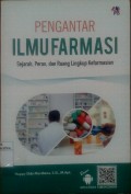 Pengantar Ilmu Farmasi : Sejarah, peran, dan ruang lingkup kefarmasian