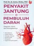 Penyakit Jantung & Pembuluh Darah Diagnosis, Solusi, dan Pencegahannya