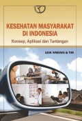 Kesehatan masyarakat di Indonesia : konsep, aplikasi dan tantangan