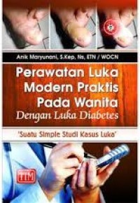 Perawatan Luka Modern Praktis Pada Wanita Dengan Luka Diabetes