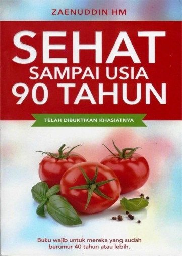 Sehat Sampai Usia 90 Tahun telah Dibuktikan Khasiatnya