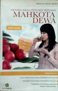 Menaklukka Penyakit Bersama Mahkota Dewa