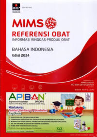 MIMS: Referensi Obat Informasi, Ringkas Produk Obat Bahasa Indonesia Vol.25 Tahun 2024