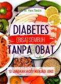 Diabetes Bisa Sembuh Tanpa Obat 10 Langkah Jacky Menjadi Joko