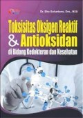 Toksisitas Oksigen Reaktif & Antioksidan Di Bidang Kedokteran dan Kesehatan