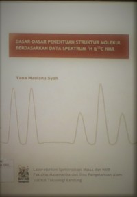 Dasar-Dasar Penentuan Struktur Molekul Berdasarkan Data Spektrum 1H & 13C NMR
