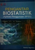 Pengantar Biostatistik (Aplikasi Penggunaan SPSS)