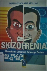 Skizofrenia : Memahami dinamika keluarga pasien