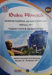 Buku abstrak seminar nasional dan rapat tahunan MIPAnet 2017 : Sains untuk kehidupan