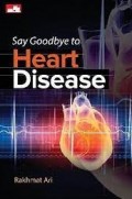 Say Goodbye Heart Disease
