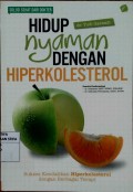 Hidup Nyaman Dengan Hiperkolesterol