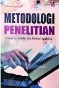 Metodologi  Penelitian Lenngkap, Praktis, dan Mudah Dipahami