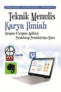 Teknik Menulis Karya Ilmiah Dengan 8 Senjata Aplikasi Pendukung Produktivitas Riset